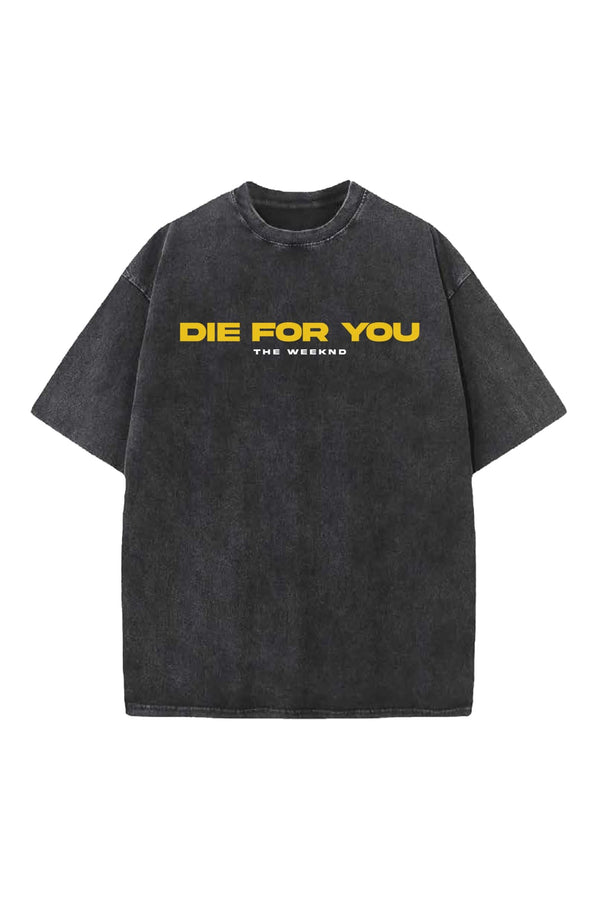 Die For You Designed Vintage Oversized T-shirt