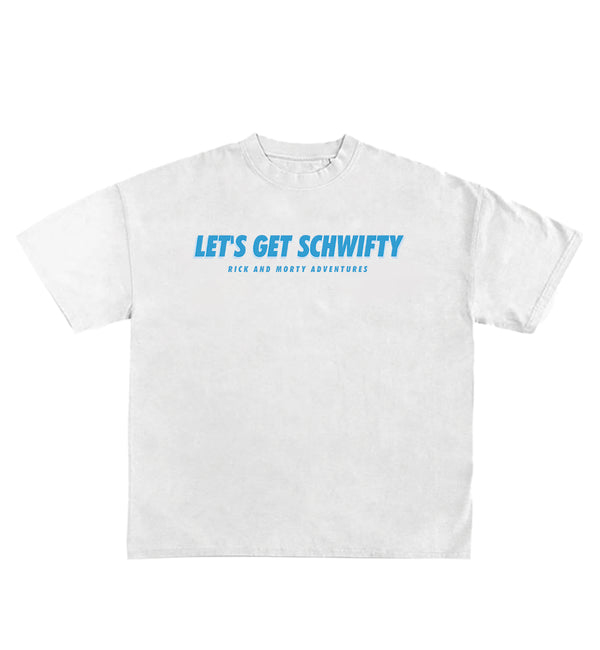 Let's Get Schwifty Designed Oversized Tee