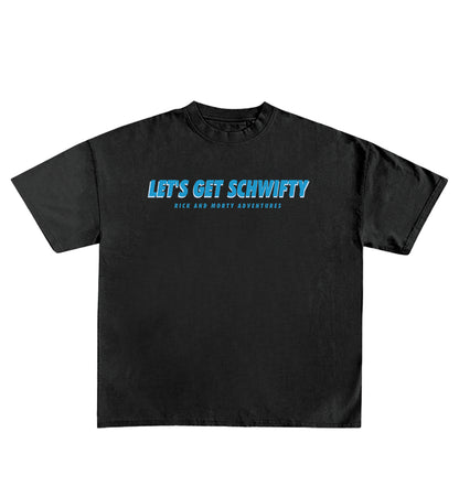 Let's Get Schwifty Designed Oversized Tee